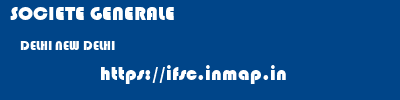 SOCIETE GENERALE  DELHI NEW DELHI    ifsc code